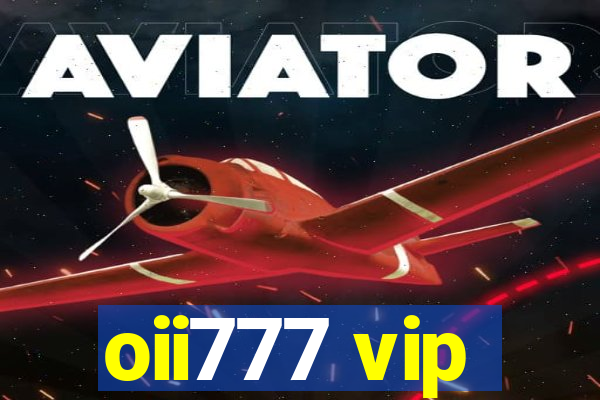 oii777 vip